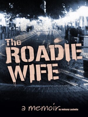 cover image of The Roadie Wife, a memoir